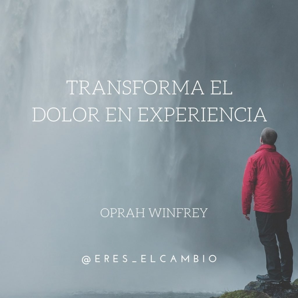 Transforma el dolor en experiencia - Oprah Winfrey